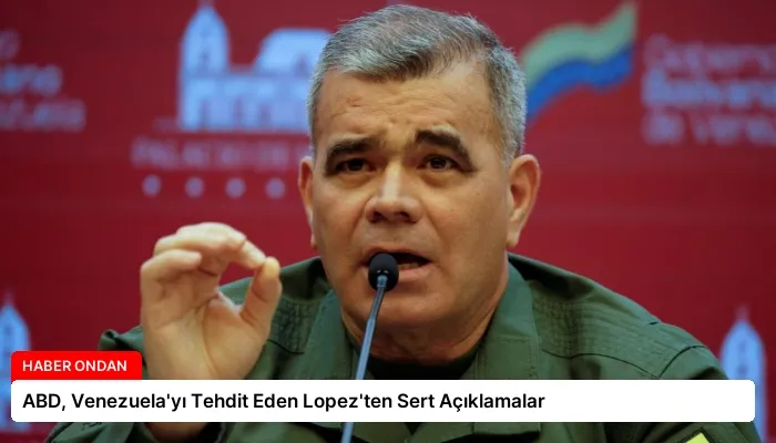 ABD, Venezuela’yı Tehdit Eden Lopez’ten Sert Açıklamalar