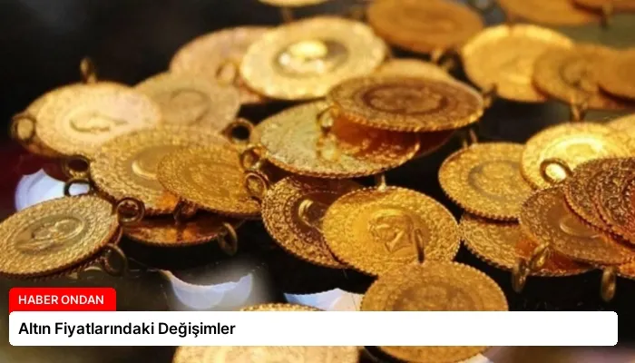 Altın Fiyatlarındaki Değişimler