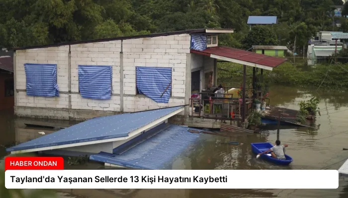 Tayland’da Yaşanan Sellerde 13 Kişi Hayatını Kaybetti