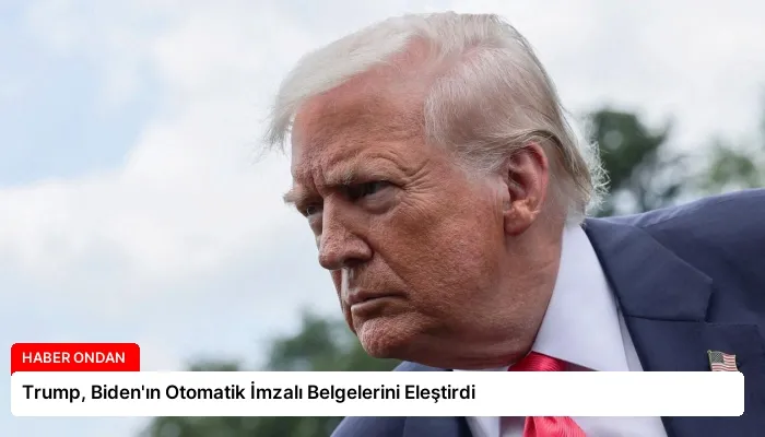 Trump, Biden’ın Otomatik İmzalı Belgelerini Eleştirdi
