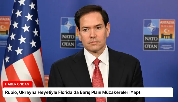 Rubio, Ukrayna Heyetiyle Florida’da Barış Planı Müzakereleri Yaptı