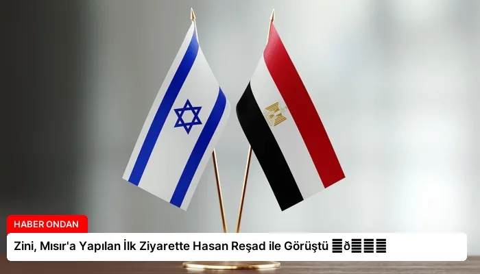 Zini, Mısır’a Yapılan İlk Ziyarette Hasan Reşad ile Görüştü ⏬👇