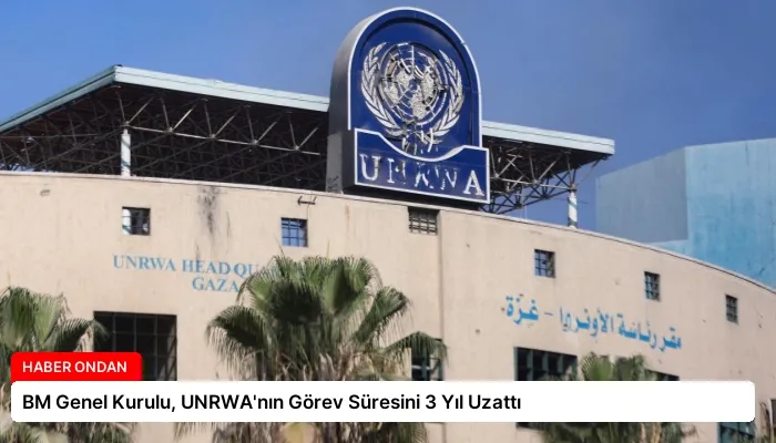 BM Genel Kurulu, UNRWA’nın Görev Süresini 3 Yıl Uzattı