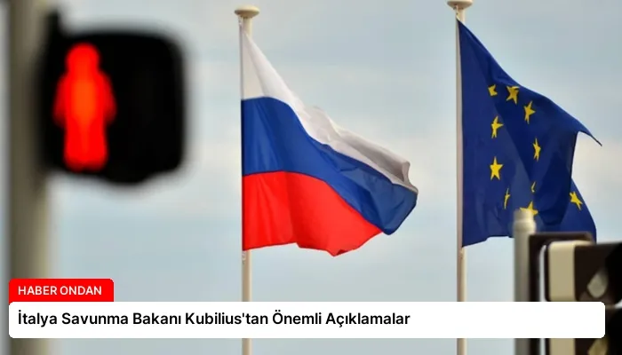 İtalya Savunma Bakanı Kubilius’tan Önemli Açıklamalar