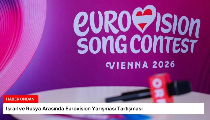 Israil ve Rusya Arasında Eurovision Yarışması Tartışması