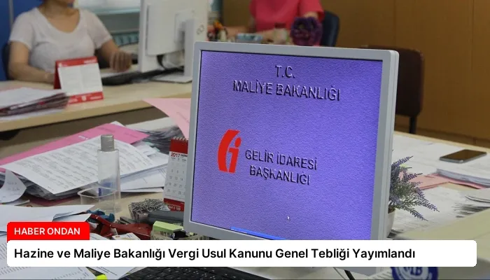 Hazine ve Maliye Bakanlığı Vergi Usul Kanunu Genel Tebliği Yayımlandı