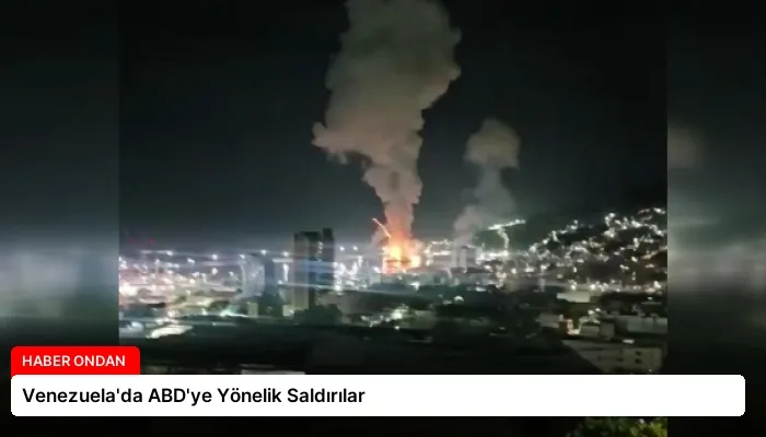 Venezuela’da ABD’ye Yönelik Saldırılar