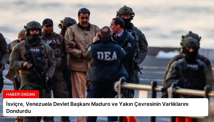 İsviçre, Venezuela Devlet Başkanı Maduro ve Yakın Çevresinin Varlıklarını Dondurdu