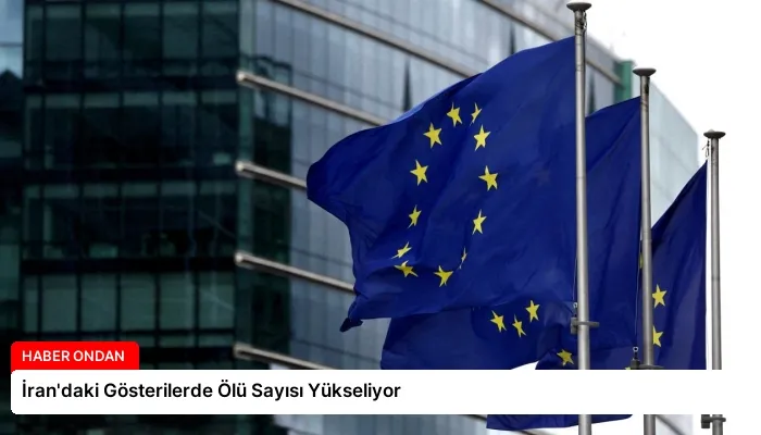 İran’daki Gösterilerde Ölü Sayısı Yükseliyor