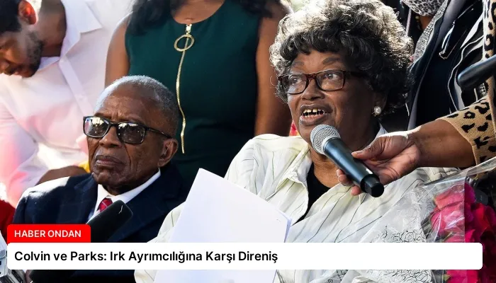 Colvin ve Parks: Irk Ayrımcılığına Karşı Direniş