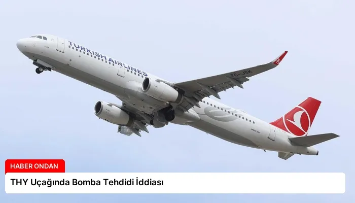 THY Uçağında Bomba Tehdidi İddiası