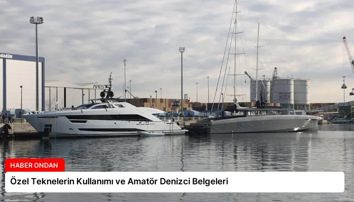 Özel Teknelerin Kullanımı ve Amatör Denizci Belgeleri