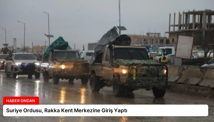 Suriye Ordusu, Rakka Kent Merkezine Giriş Yaptı