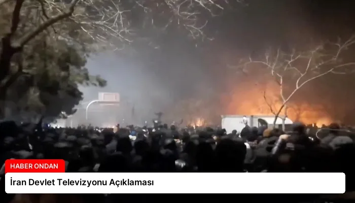 İran Devlet Televizyonu Açıklaması