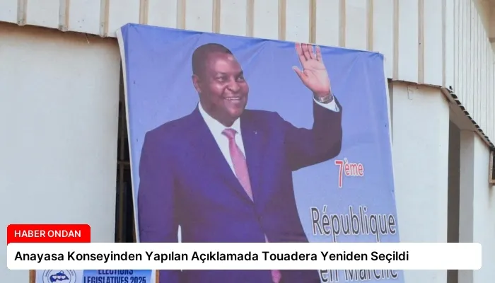 Anayasa Konseyinden Yapılan Açıklamada Touadera Yeniden Seçildi