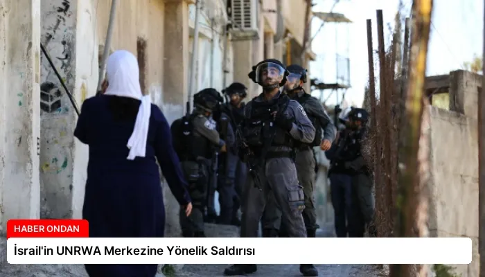İsrail’in UNRWA Merkezine Yönelik Saldırısı