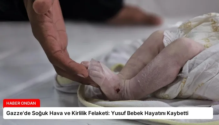 Gazze’de Soğuk Hava ve Kirlilik Felaketi: Yusuf Bebek Hayatını Kaybetti