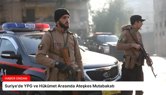 Suriye’de YPG ve Hükümet Arasında Ateşkes Mutabakatı