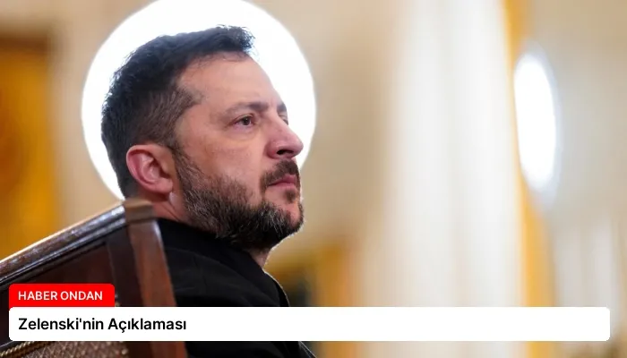 Zelenski’nin Açıklaması