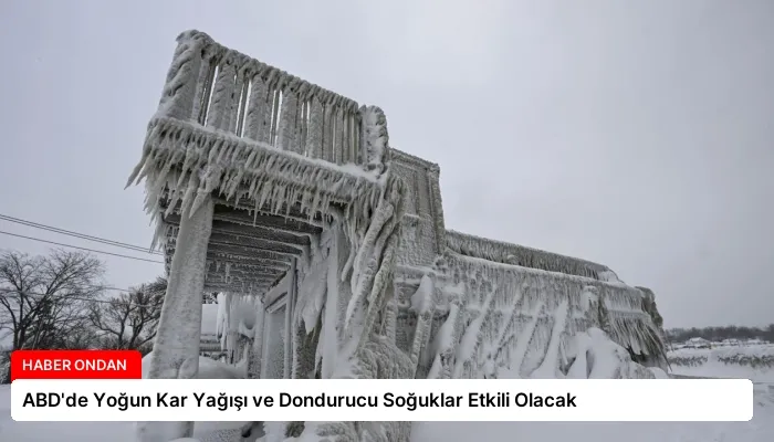 ABD’de Yoğun Kar Yağışı ve Dondurucu Soğuklar Etkili Olacak
