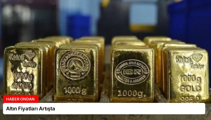 Altın Fiyatları Artışta