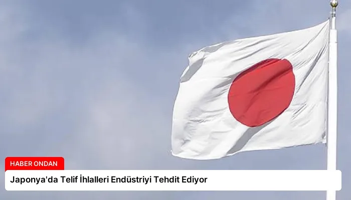 Japonya’da Telif İhlalleri Endüstriyi Tehdit Ediyor
