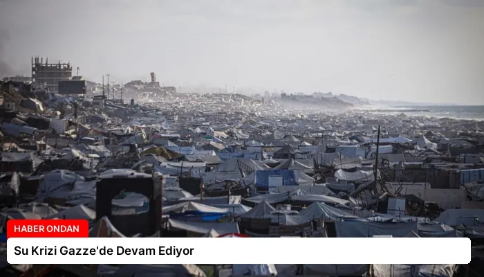 Su Krizi Gazze’de Devam Ediyor