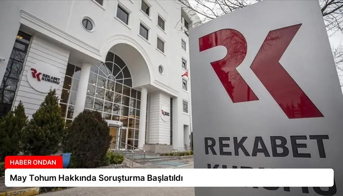 May Tohum Hakkında Soruşturma Başlatıldı