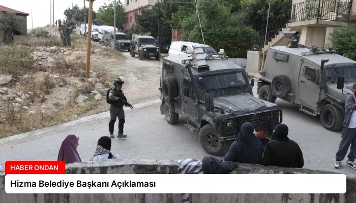 Hizma Belediye Başkanı Açıklaması