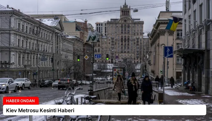 Kiev Metrosu Kesinti Haberi