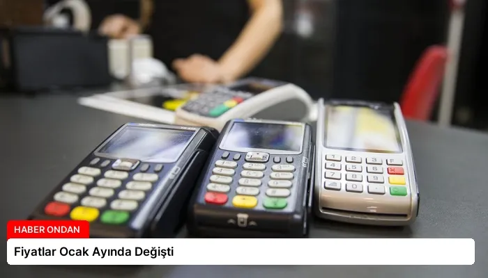 Fiyatlar Ocak Ayında Değişti