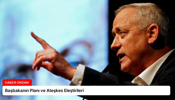 Başbakanın Planı ve Ateşkes Eleştirileri