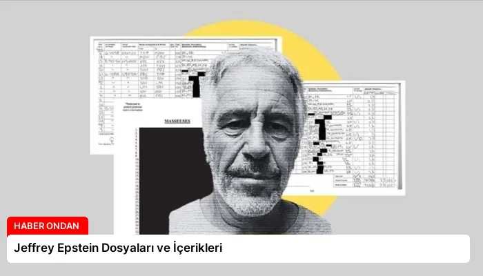 Jeffrey Epstein Dosyaları ve İçerikleri