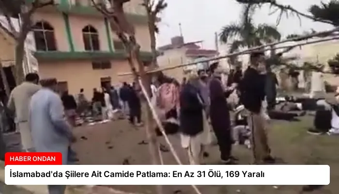 İslamabad’da Şiilere Ait Camide Patlama: En Az 31 Ölü, 169 Yaralı