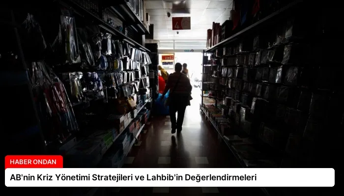 AB’nin Kriz Yönetimi Stratejileri ve Lahbib’in Değerlendirmeleri