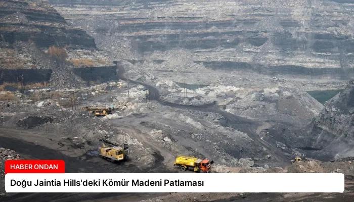 Doğu Jaintia Hills’deki Kömür Madeni Patlaması