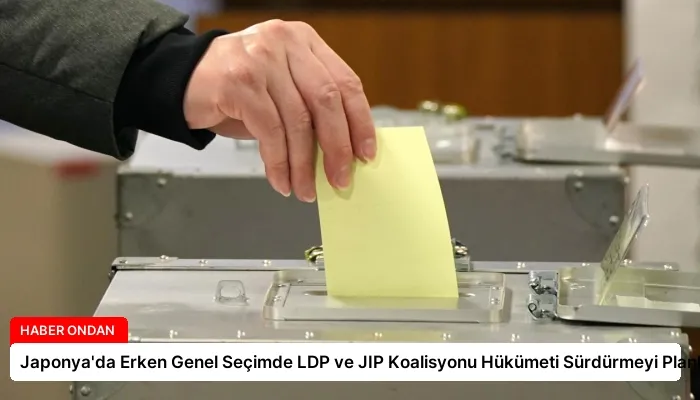 Japonya’da Erken Genel Seçimde LDP ve JIP Koalisyonu Hükümeti Sürdürmeyi Planlıyor