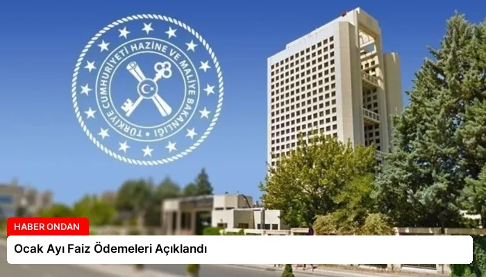 Ocak Ayı Faiz Ödemeleri Açıklandı