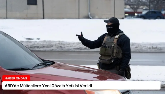 ABD’de Mültecilere Yeni Gözaltı Yetkisi Verildi