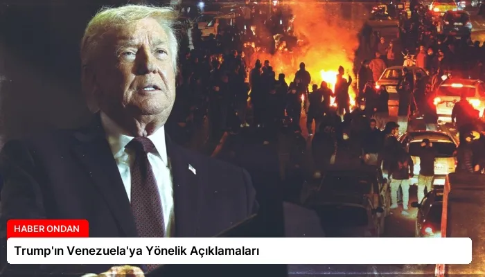 Trump’ın Venezuela’ya Yönelik Açıklamaları