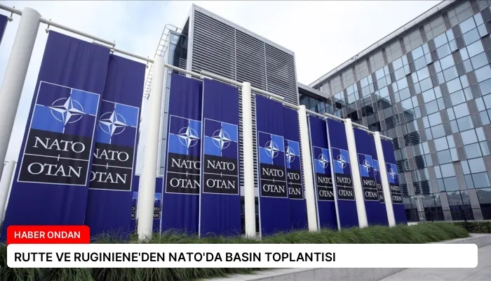 RUTTE VE RUGINIENE’DEN NATO’DA BASIN TOPLANTISI