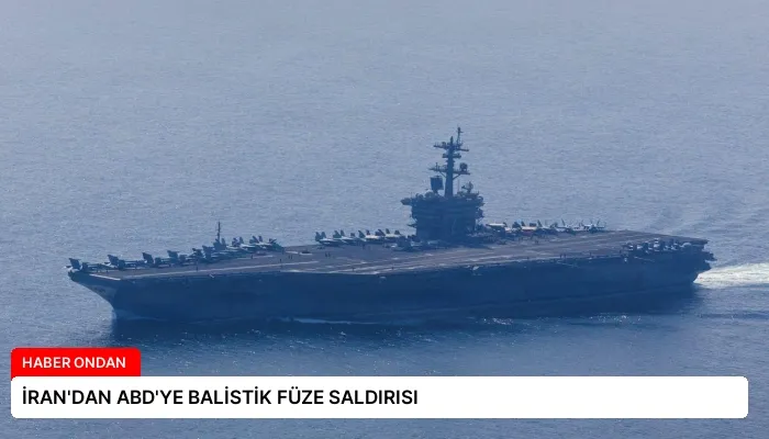 İRAN’DAN ABD’YE BALİSTİK FÜZE SALDIRISI