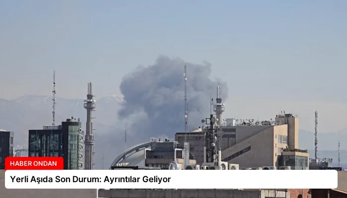 Yerli Aşıda Son Durum: Ayrıntılar Geliyor