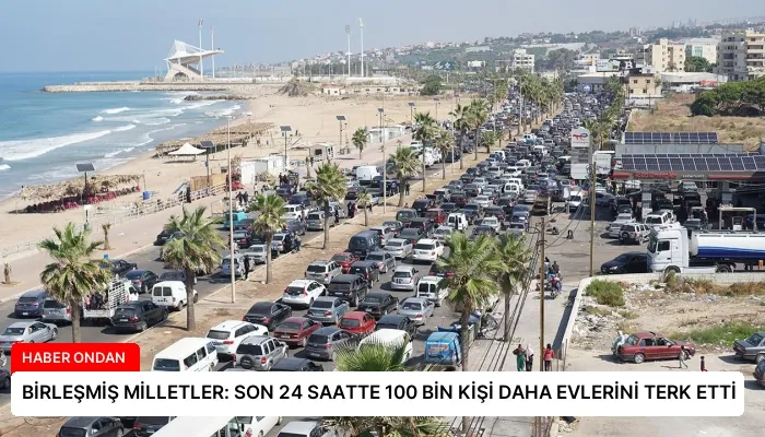 BİRLEŞMİŞ MİLLETLER: SON 24 SAATTE 100 BİN KİŞİ DAHA EVLERİNİ TERK ETTİ