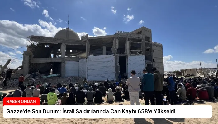 Gazze’de Son Durum: İsrail Saldırılarında Can Kaybı 658’e Yükseldi