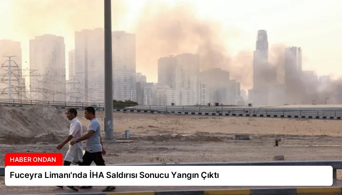 Fuceyra Limanı’nda İHA Saldırısı Sonucu Yangın Çıktı