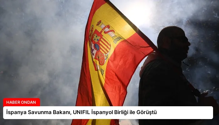 İspanya Savunma Bakanı, UNIFIL İspanyol Birliği ile Görüştü