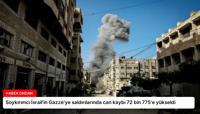 Soykırımcı İsrail’in Gazze’ye saldırılarında can kaybı 72 bin 775’e yükseldi