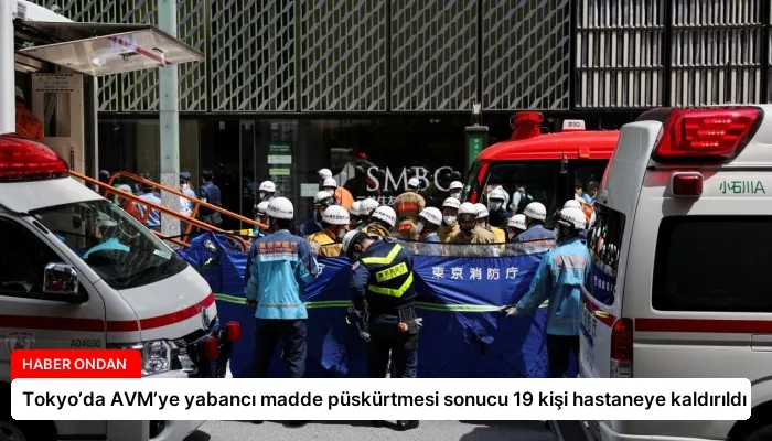 Tokyo’da AVM’ye yabancı madde püskürtmesi sonucu 19 kişi hastaneye kaldırıldı