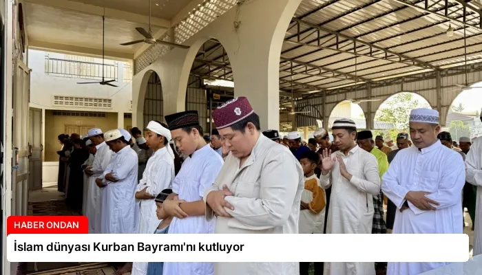 İslam dünyası Kurban Bayramı’nı kutluyor